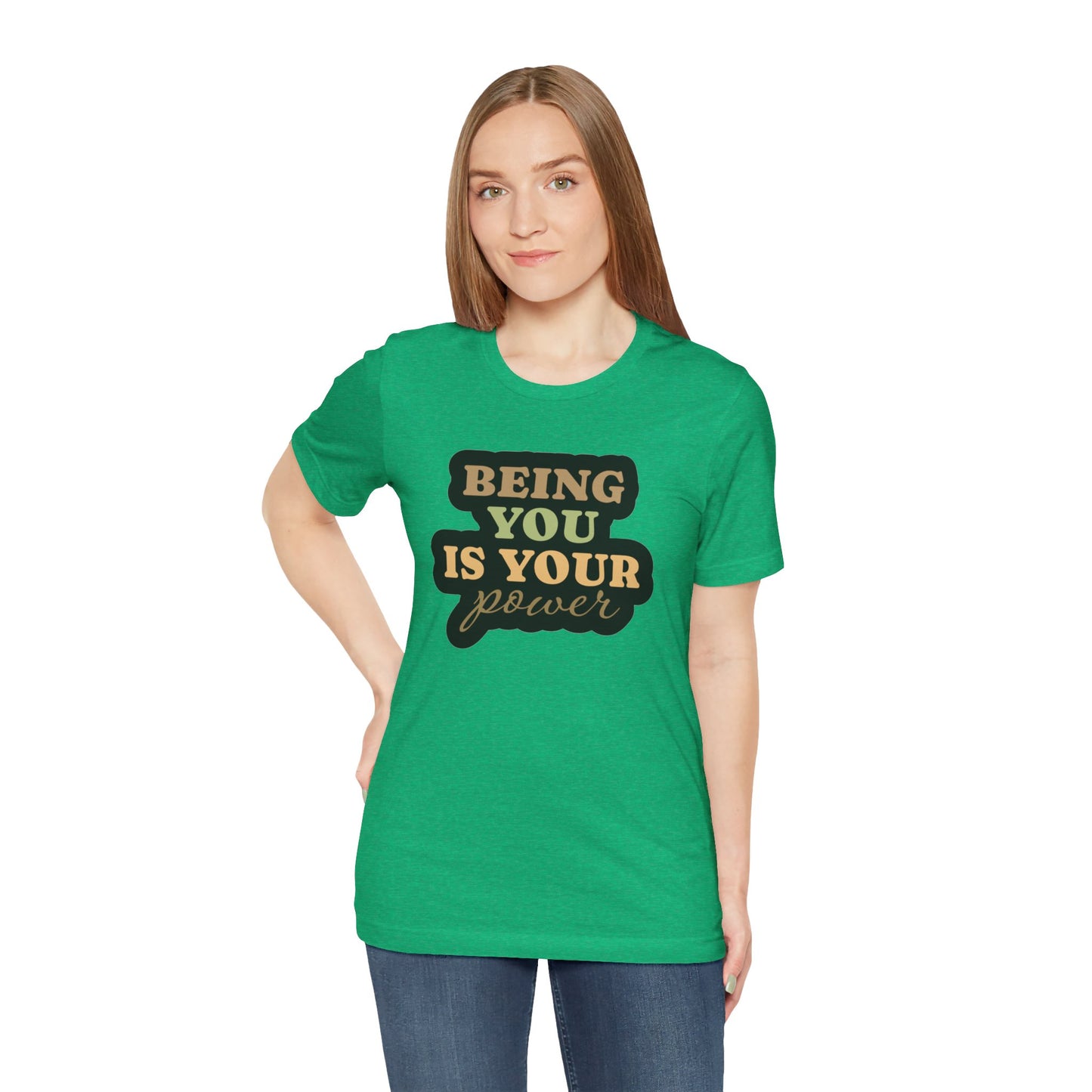 Being You Is Your Power Unisex Jersey Short Sleeve Tee