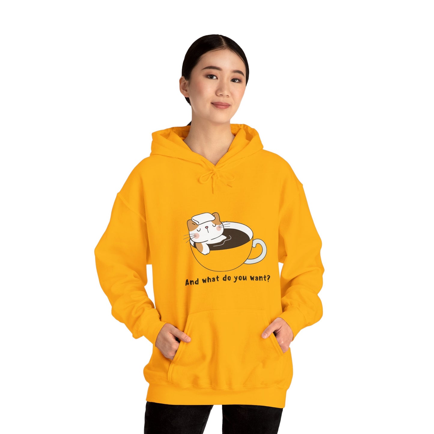 And What do You Want Unisex Heavy Blend™ Hooded Sweatshirt