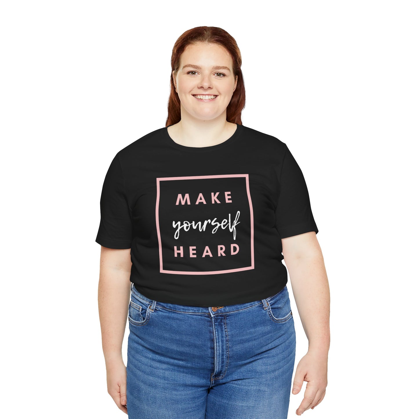 Make Yourself Heard Unisex Short Sleeve T-Shirt