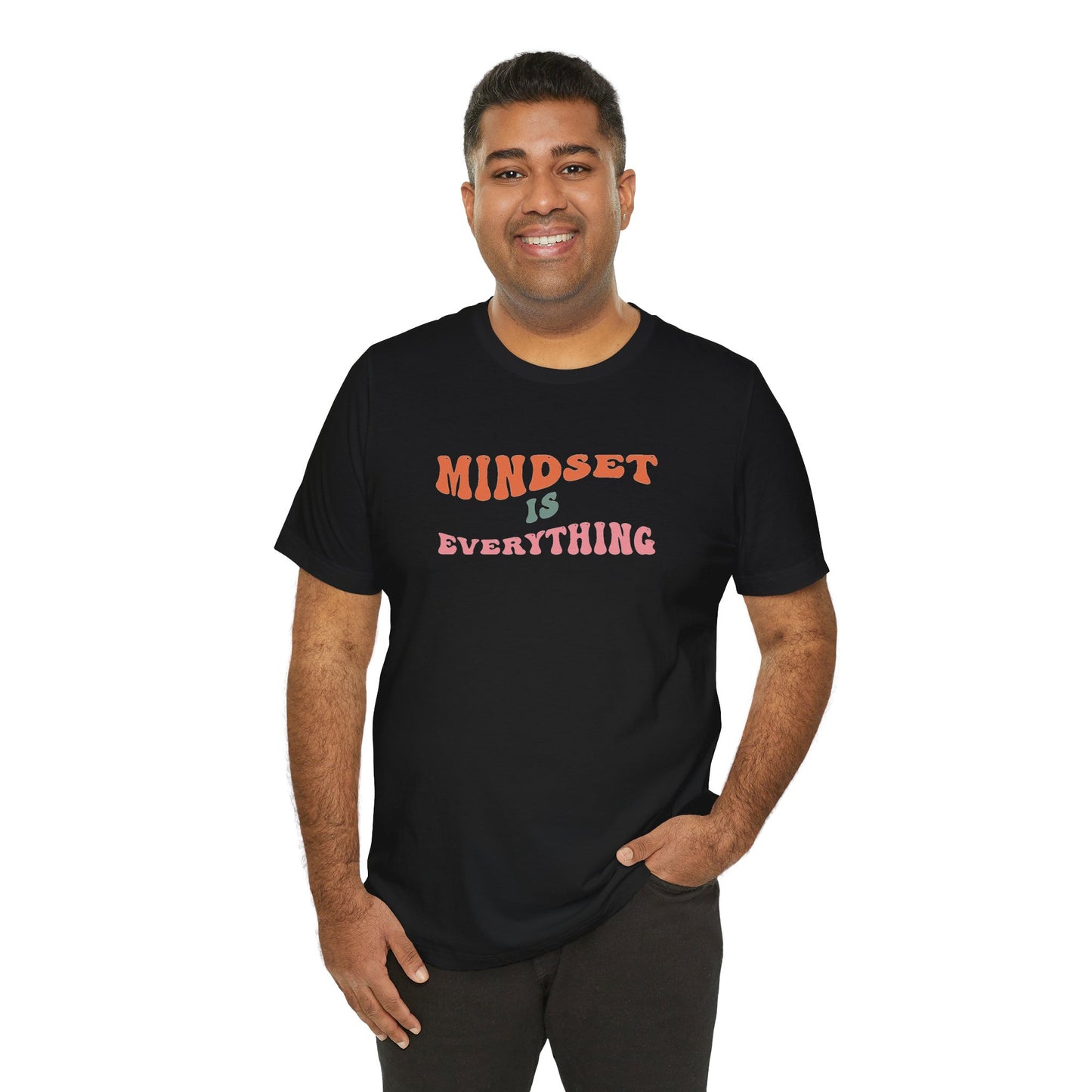 Mindset Is Everything Unisex Jersey Short Sleeve Tee