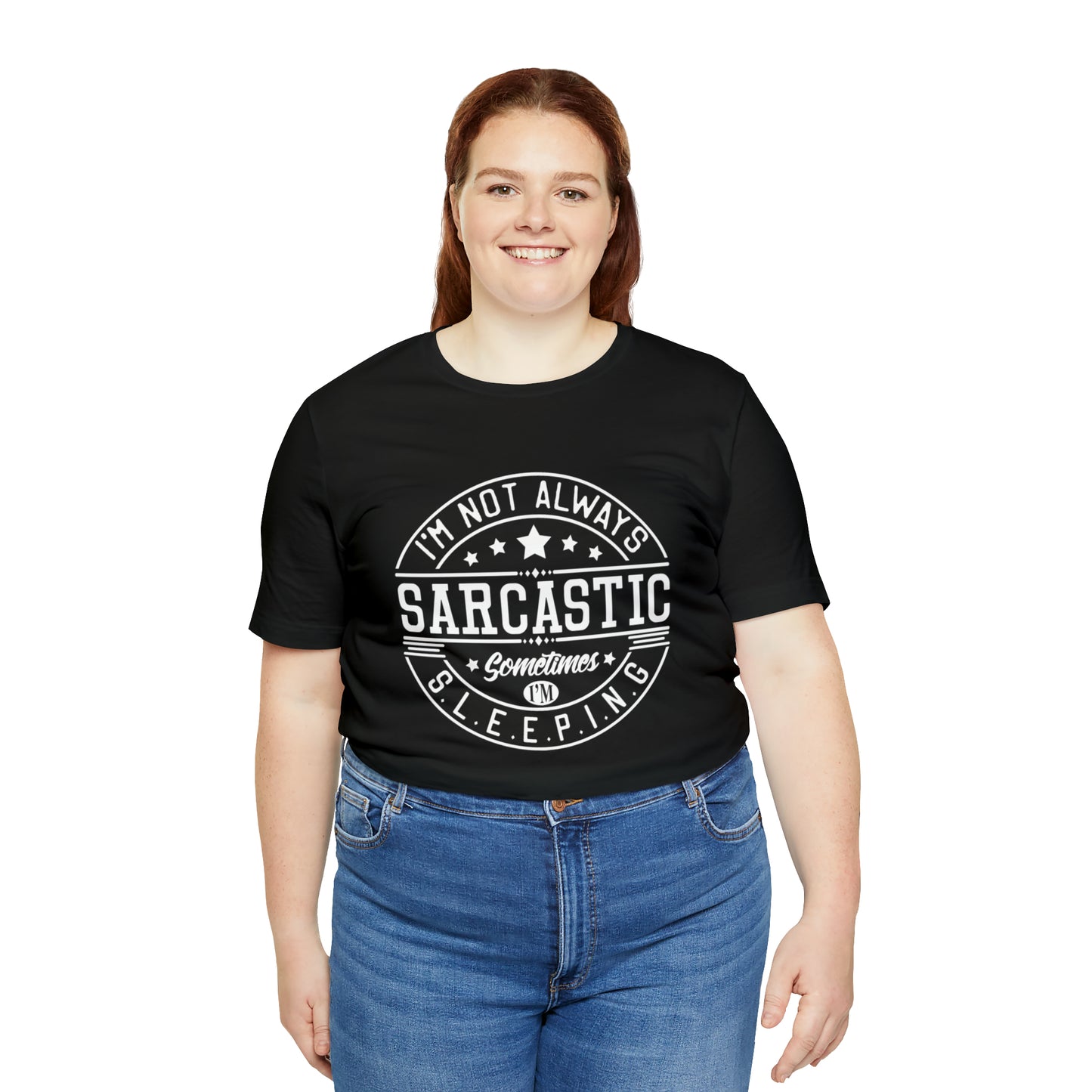 I'm Not Always Sarcastic Sometimes I'm Sleeping Unisex Jersey Short Sleeve Tee