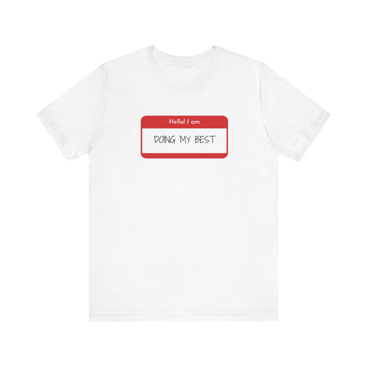 Hello I Am Doing My Best Unisex Jersey Short Sleeve Tee