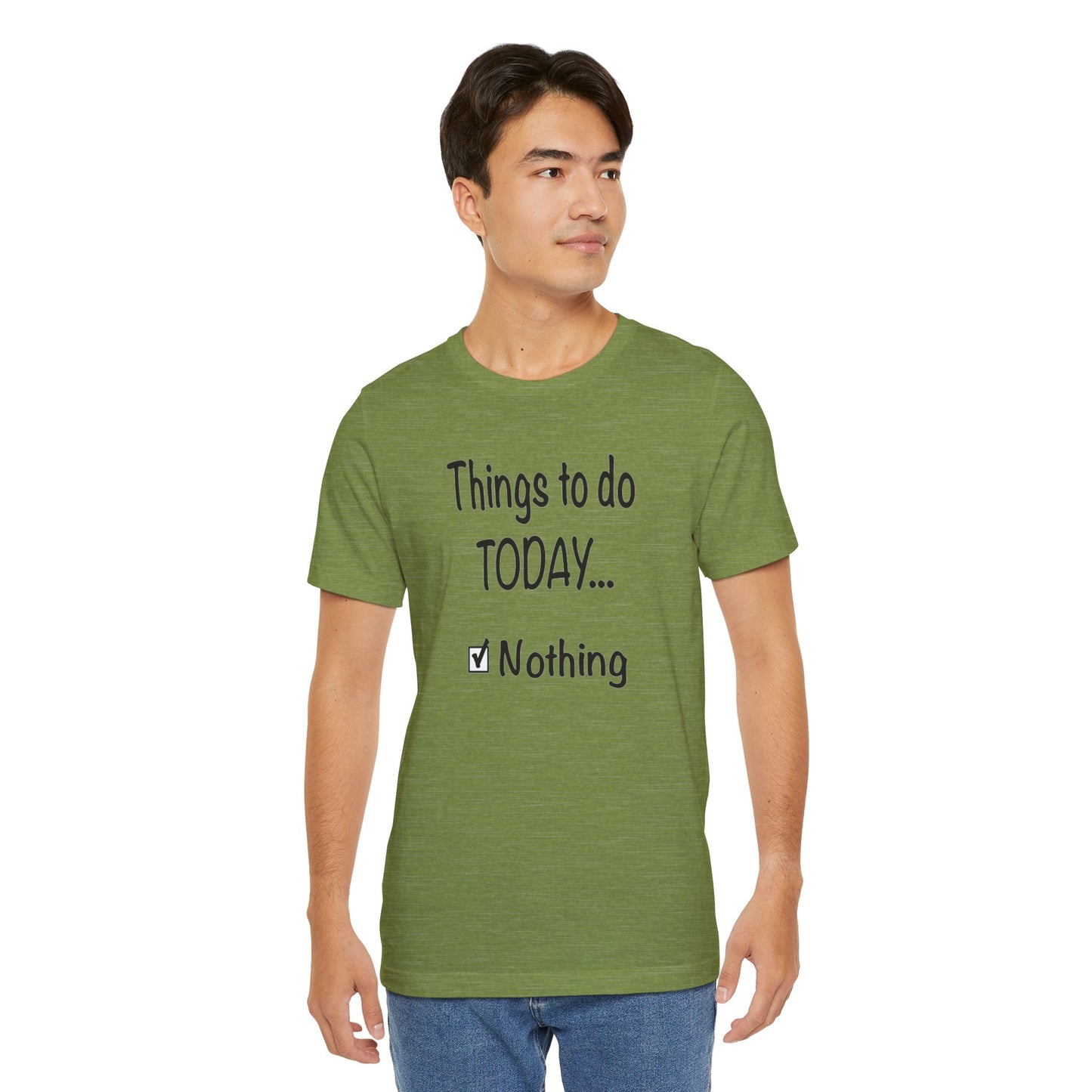 Things To Do Today Nothing Unisex Jersey Short Sleeve Tee