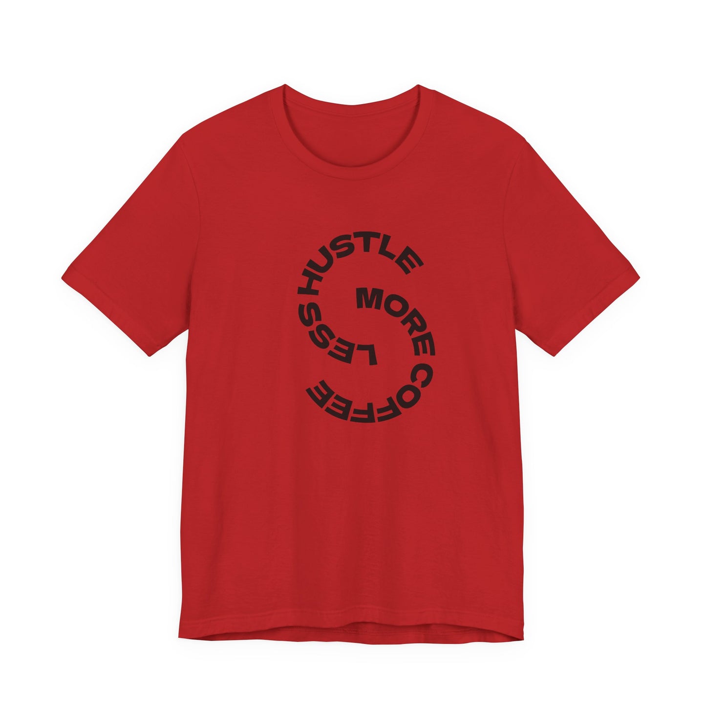 Coffee/ Less Hustle More Coffee Unisex Jersey Short Sleeve Tee