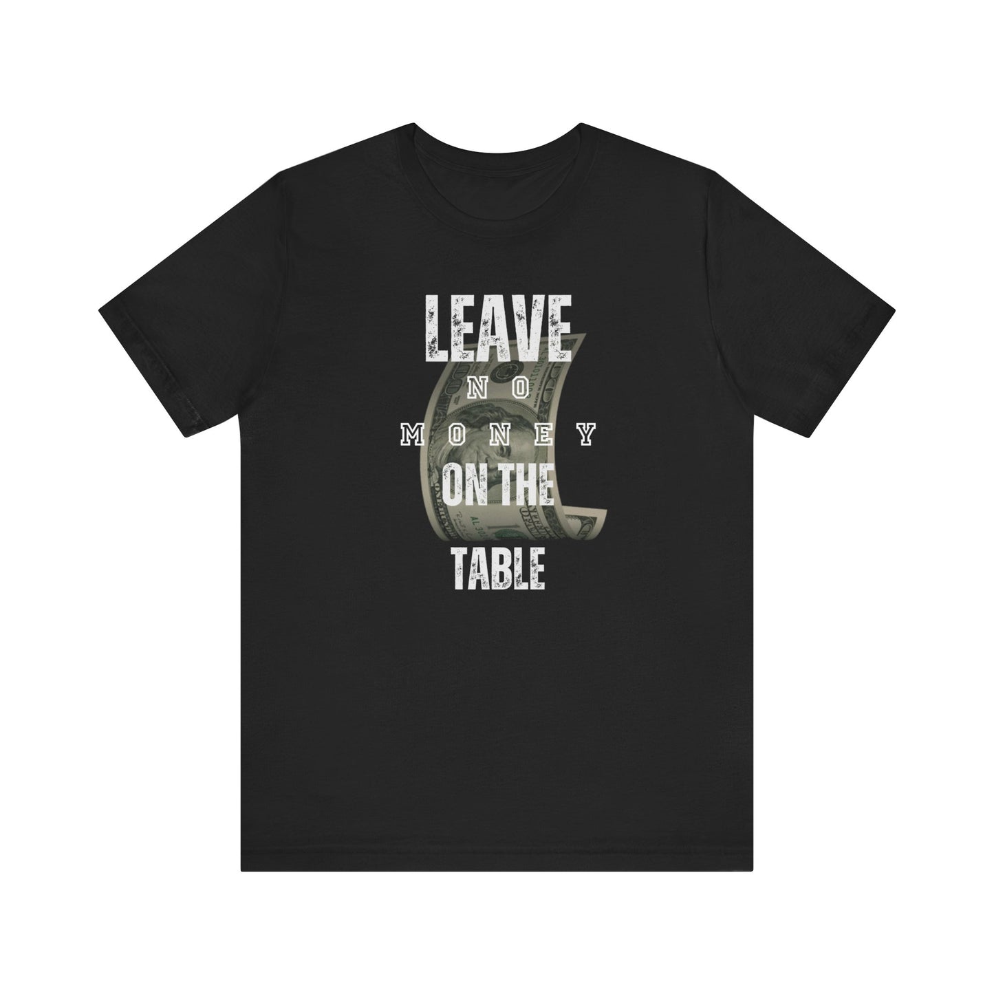 Poker/ Leave No Money on The Table Unisex Jersey Short Sleeve Tee