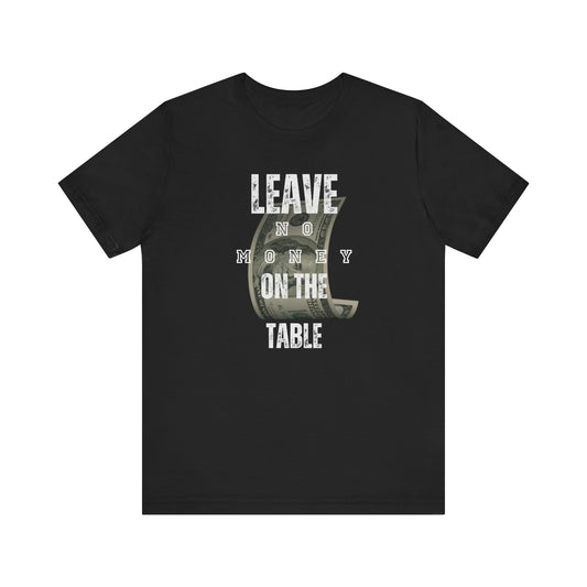 Poker/ Leave No Money on The Table Unisex Jersey Short Sleeve Tee