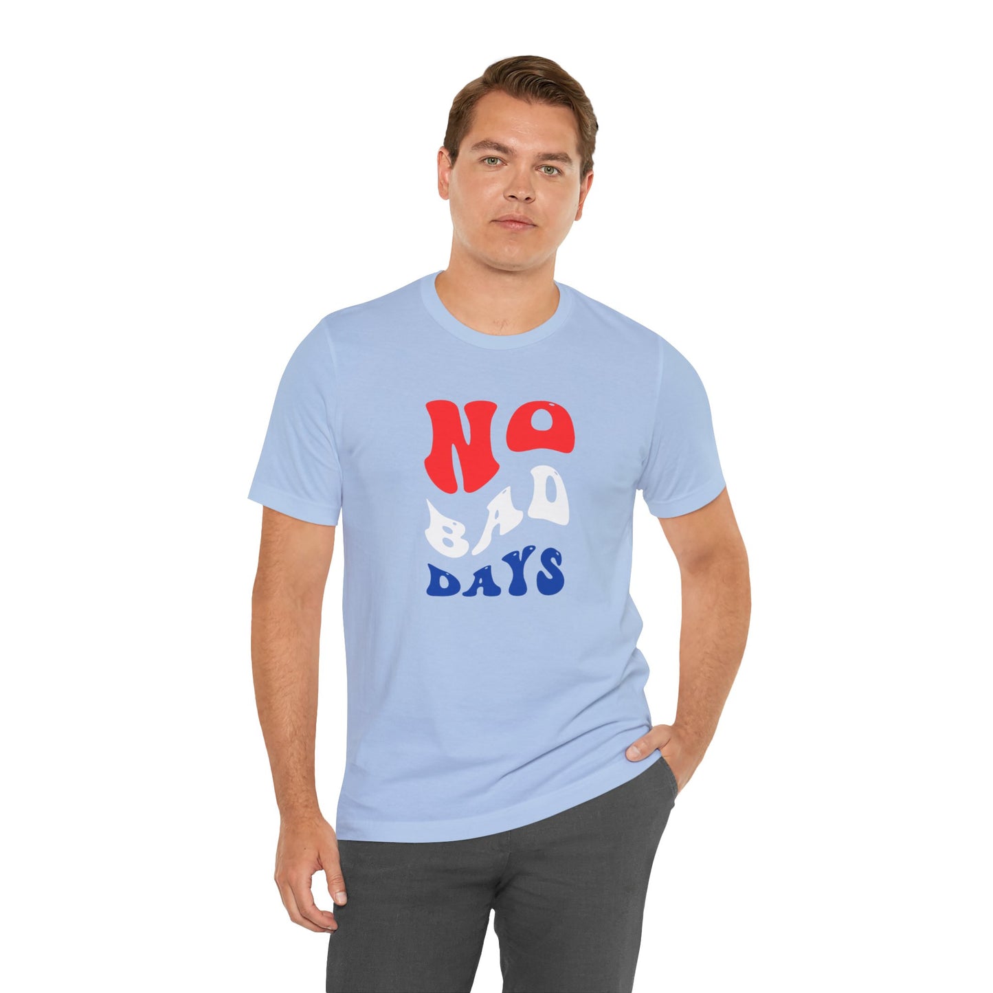 No Bad Days Unisex Jersey Short Sleeve Tee