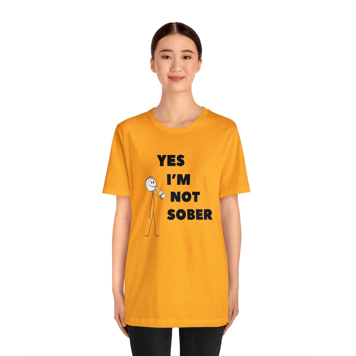 Yes I'm Not Sober Unisex Jersey Short Sleeve Tee