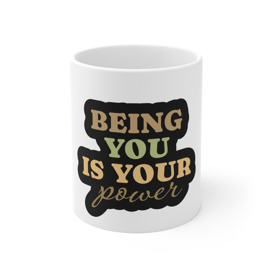 Being You is Your Power Mug 11oz