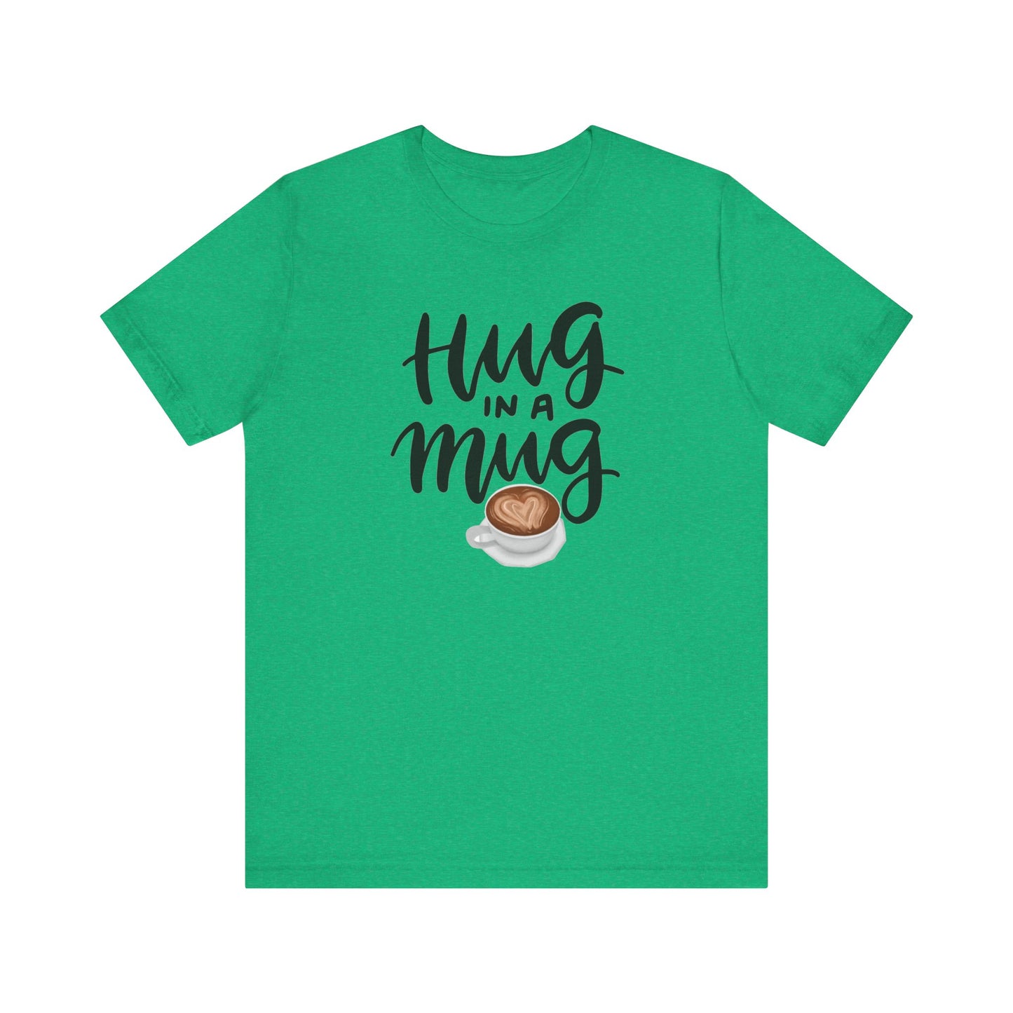 Coffee/ Hug In a Mug Unisex Jersey Short Sleeve Tee