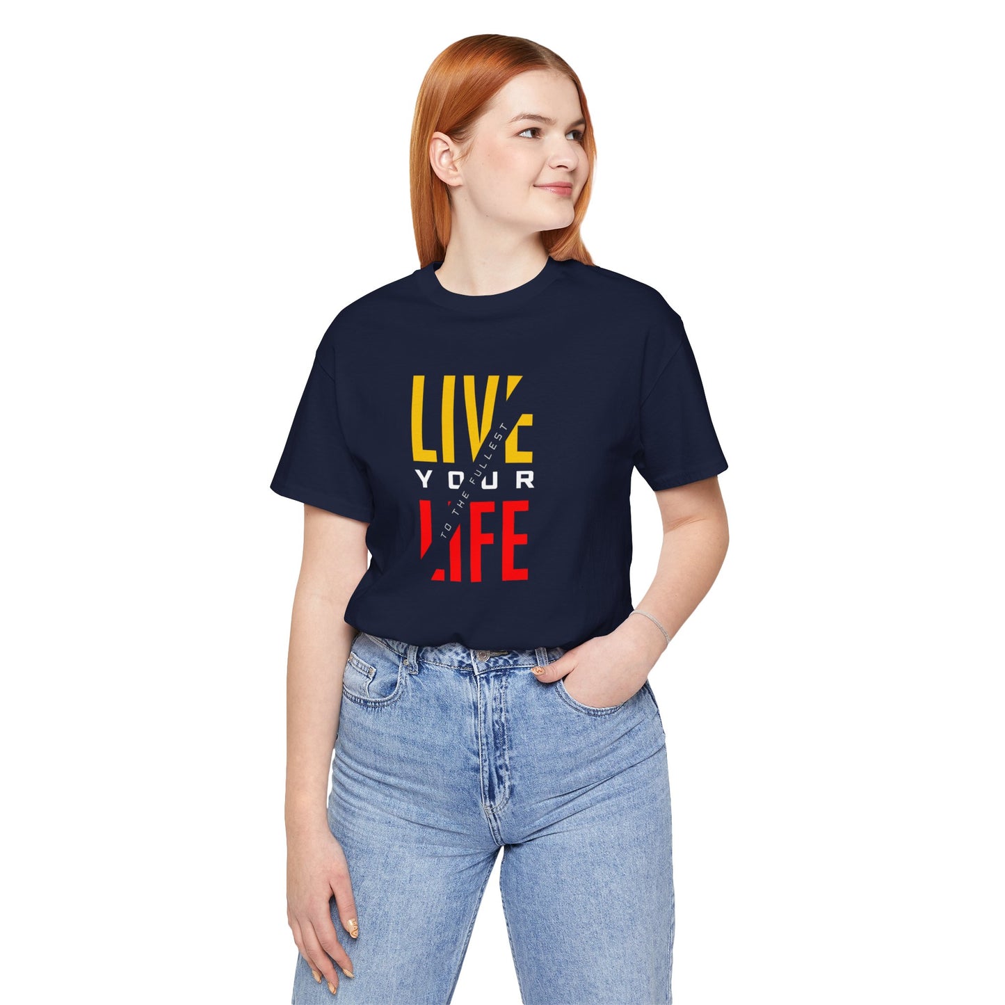 Live Your Life Unisex Jersey Short Sleeve Tee