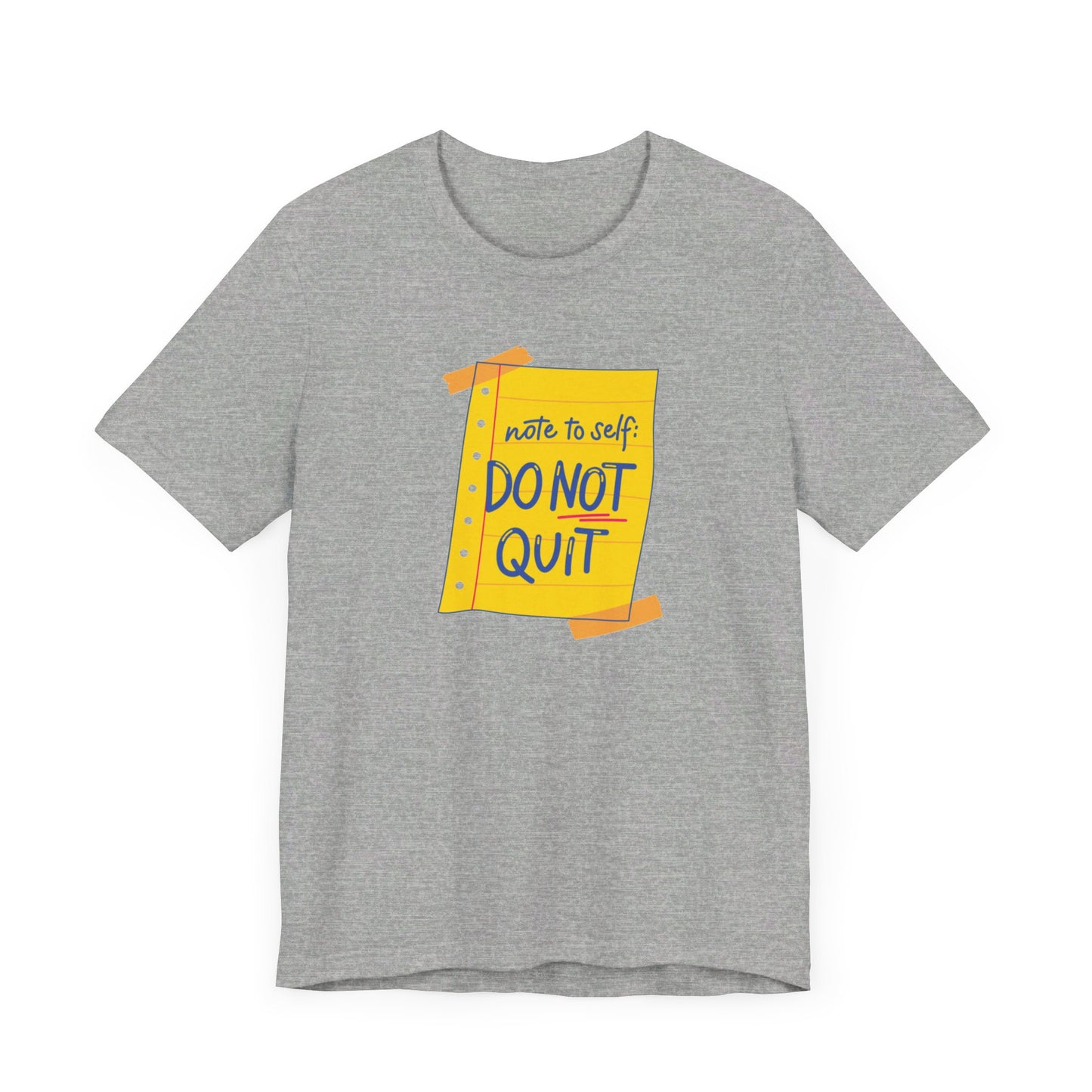 Note to Self Don't Quit Unisex Jersey Short Sleeve Tee