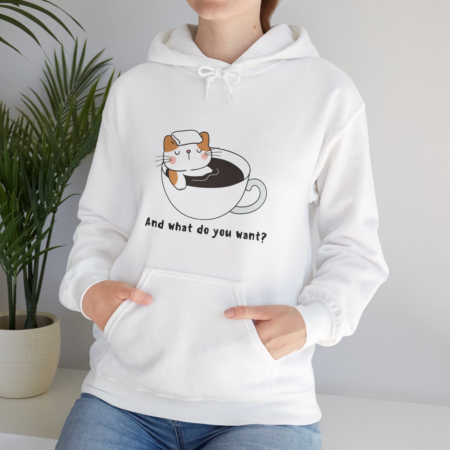 And What do You Want Unisex Heavy Blend™ Hooded Sweatshirt