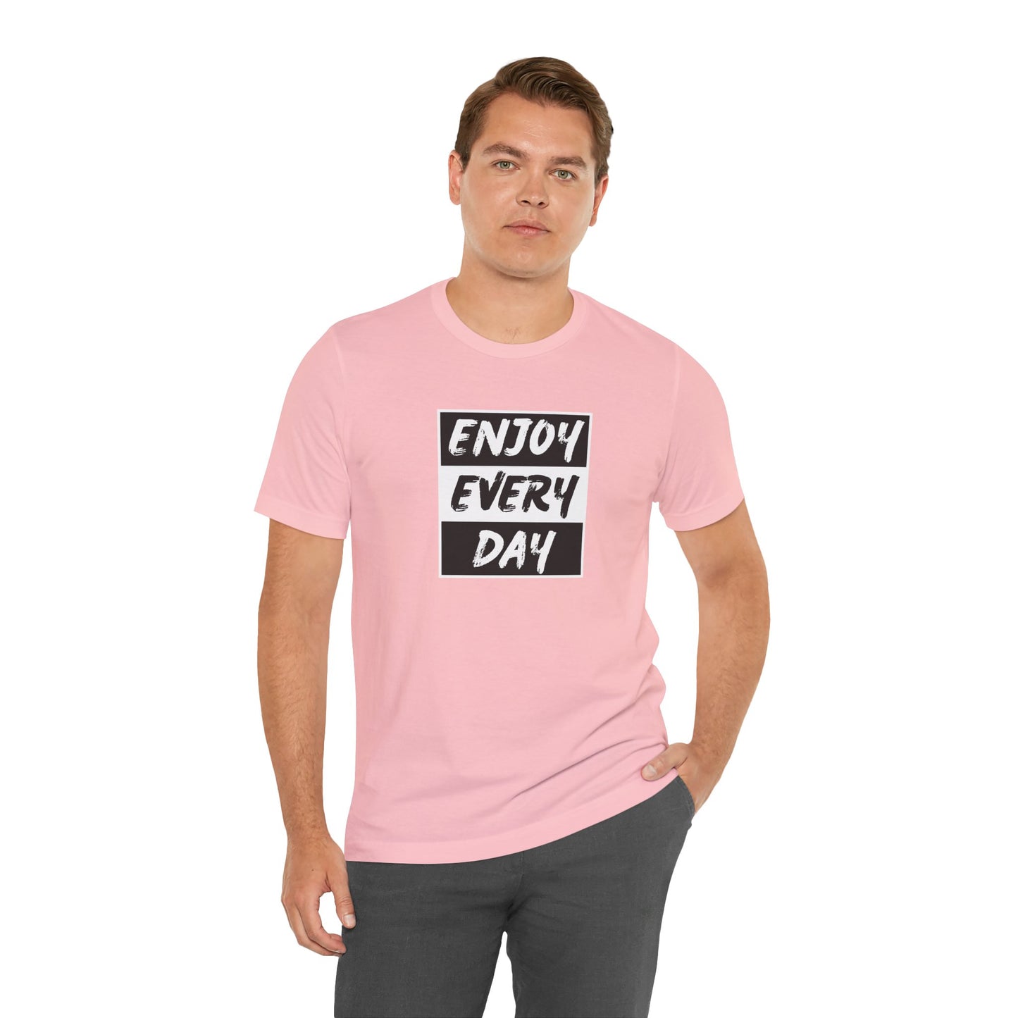 Enjoy Every Day Unisex Jersey Short Sleeve Tee