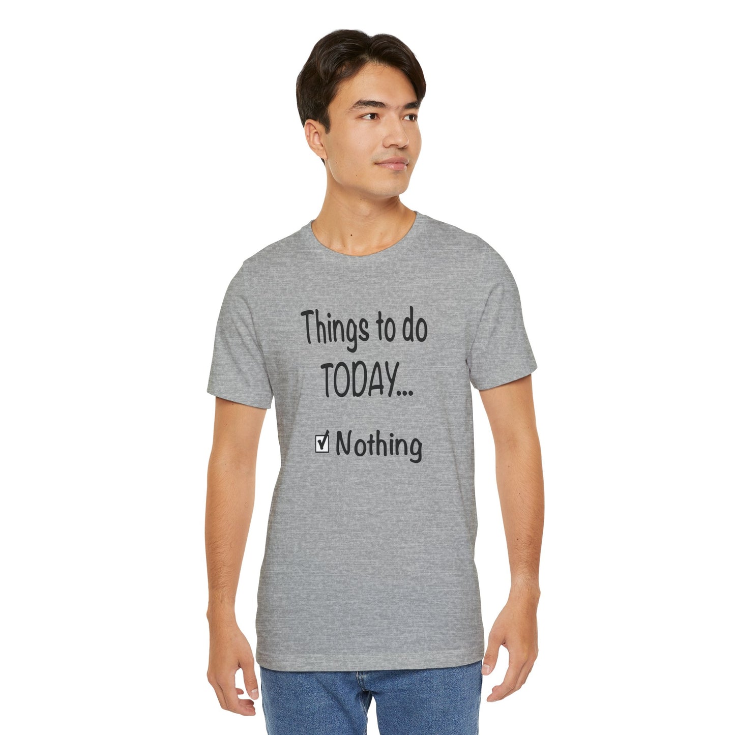 Things To Do Today Nothing Unisex Jersey Short Sleeve Tee