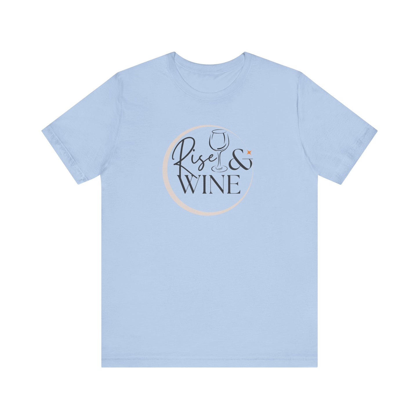 Rise And Wine Unisex Jersey Short Sleeve Tee