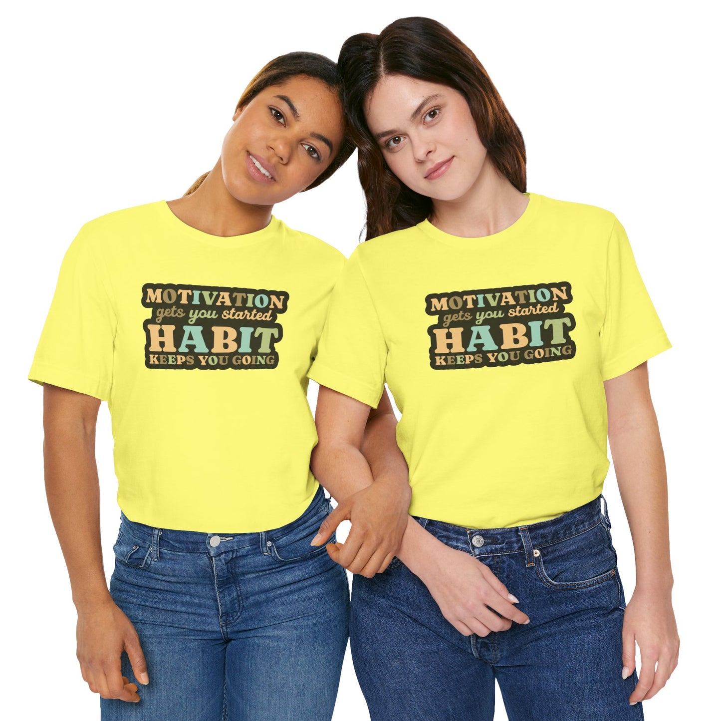 Motivation Gets You Started Habit Keeps You Going Unisex Jersey Short Sleeve Tee