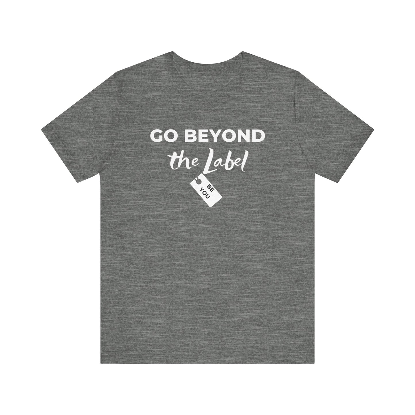 Go Beyond The Label Unisex Jersey Short Sleeve Tee