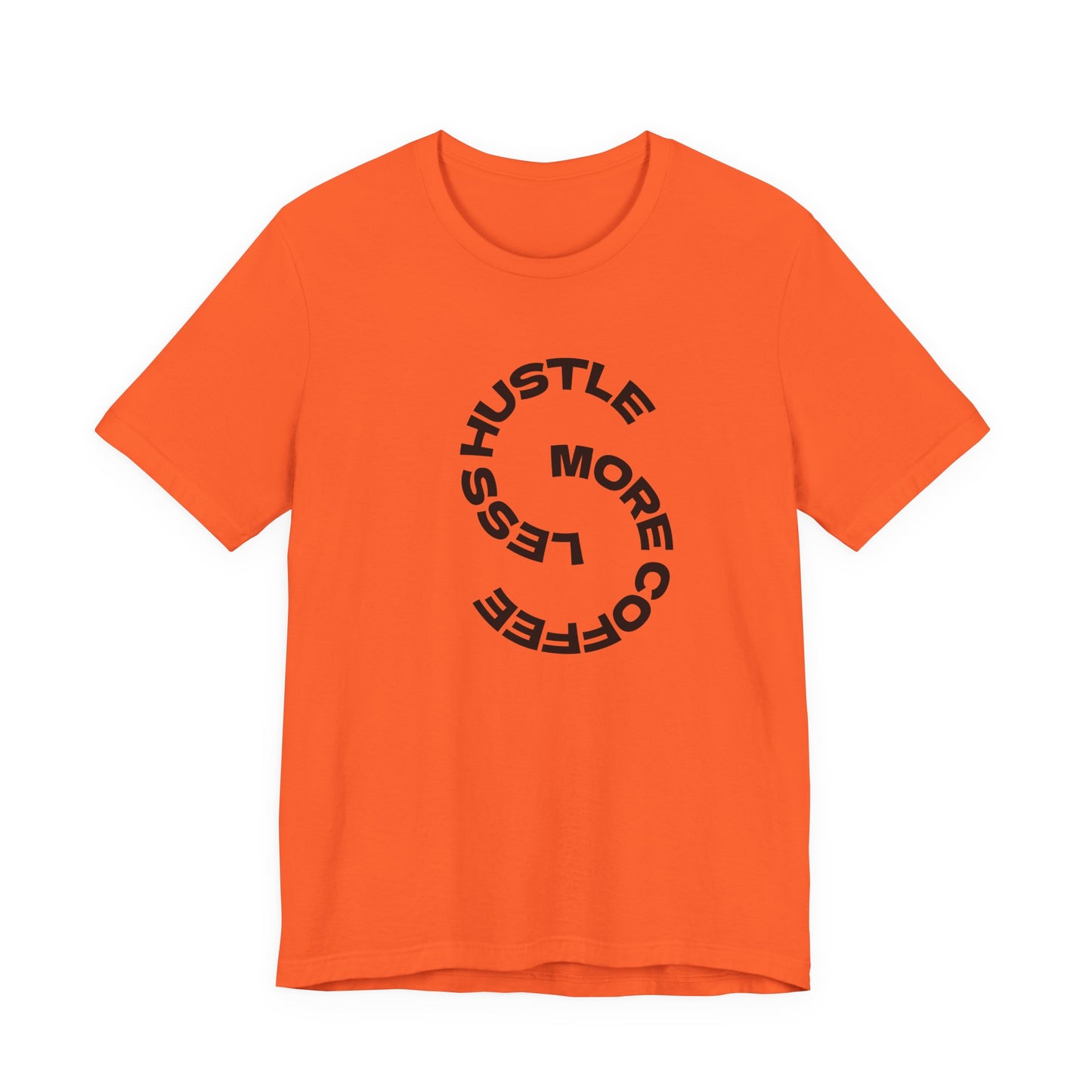 Coffee/ Less Hustle More Coffee Unisex Jersey Short Sleeve Tee