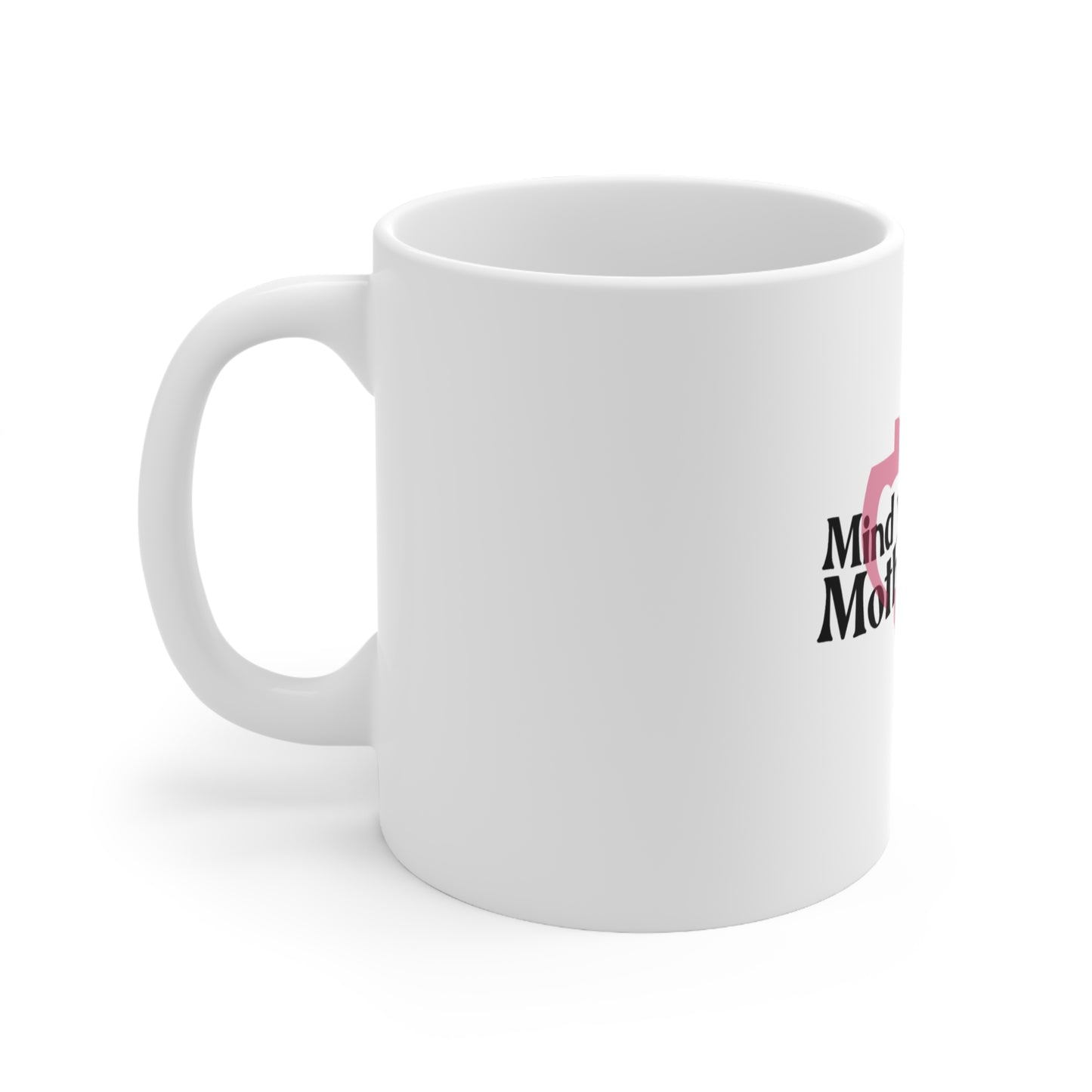 Mind Your Own Motherhood Ceramic Mug 11oz