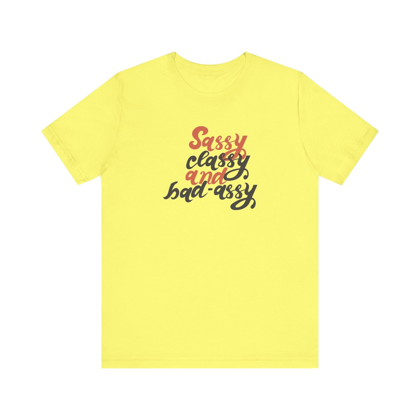 Sassy Classy And Badassy Unisex Jersey Short Sleeve Tee