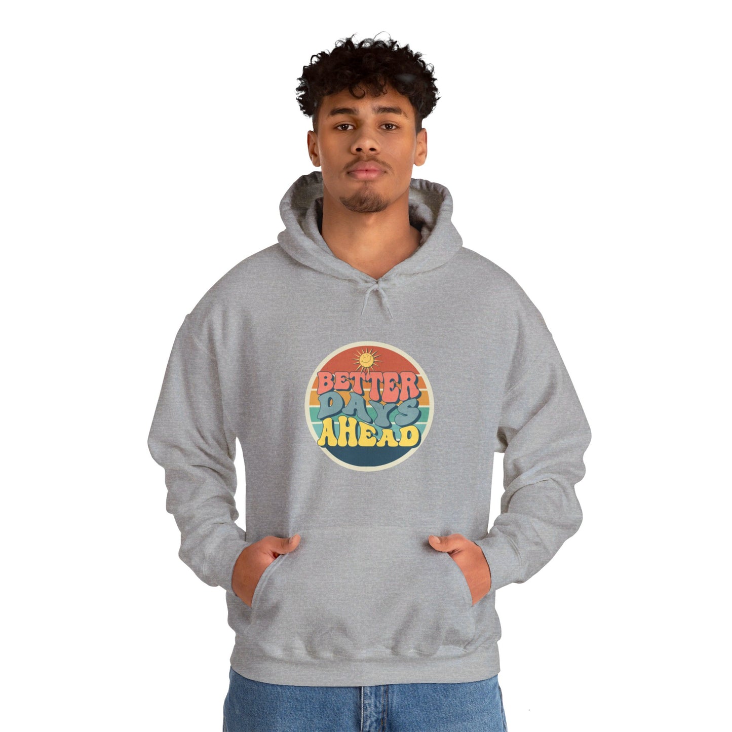 Better Days Ahead Unisex Heavy Blend™ Hooded Sweatshirt