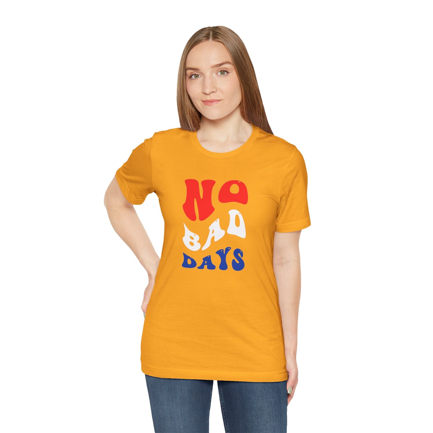 No Bad Days Unisex Jersey Short Sleeve Tee