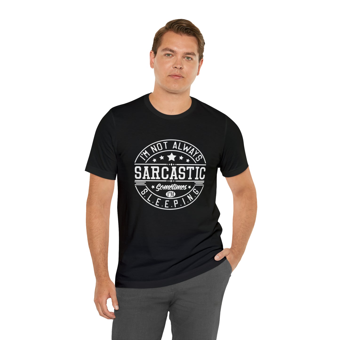 I'm Not Always Sarcastic Sometimes I'm Sleeping Unisex Jersey Short Sleeve Tee