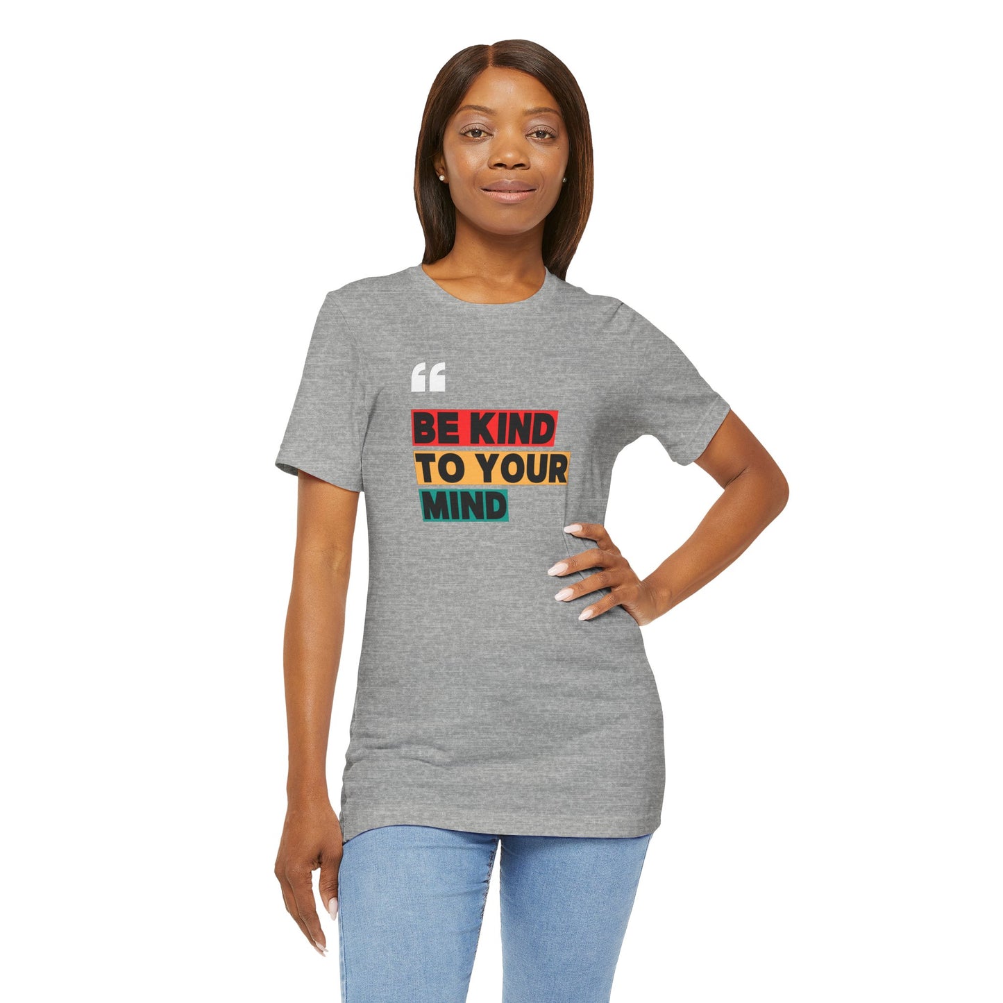 Be Kind To Your Mind Unisex Jersey Short Sleeve Tee