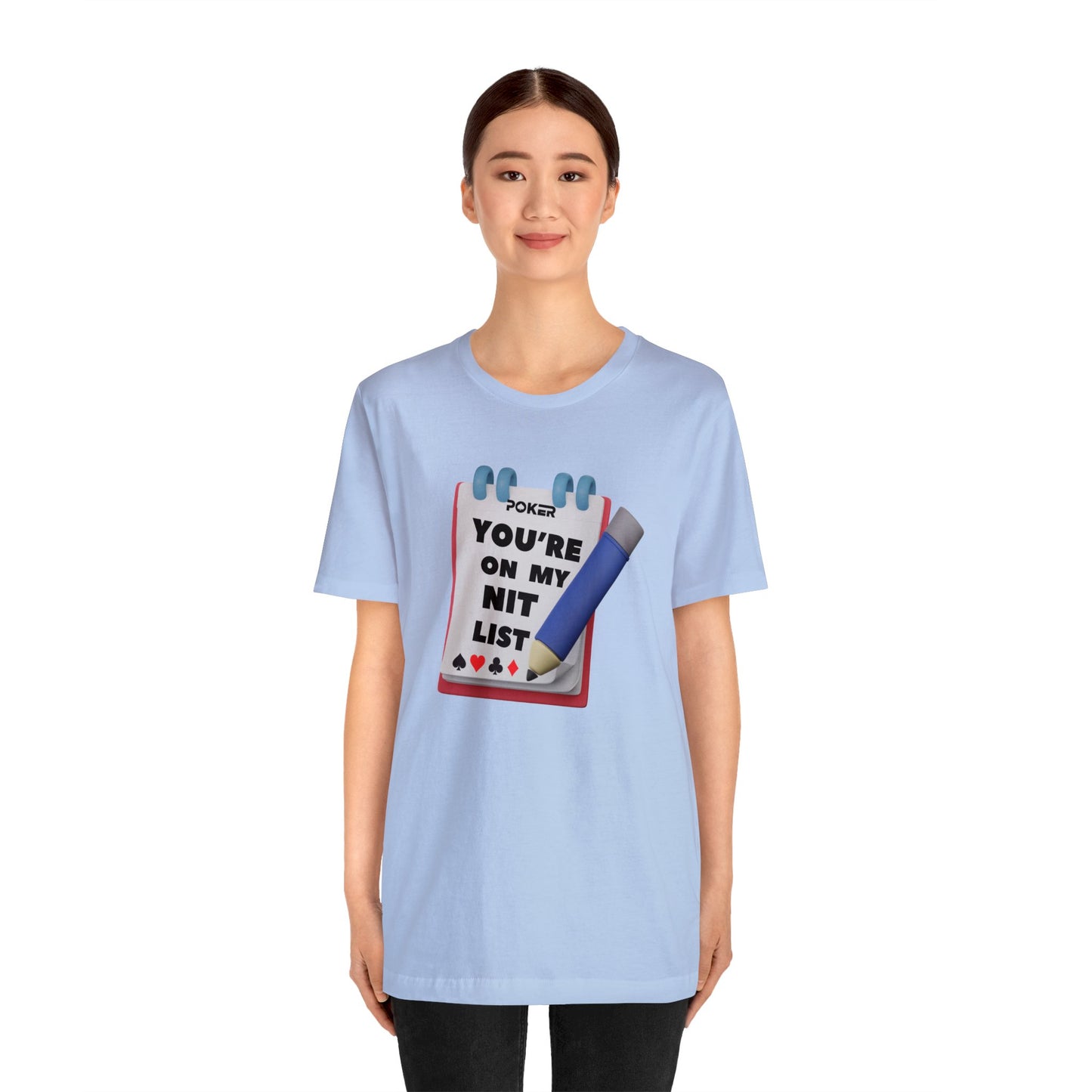 Poker/ You're on My Nit List Unisex Jersey Short Sleeve Tee