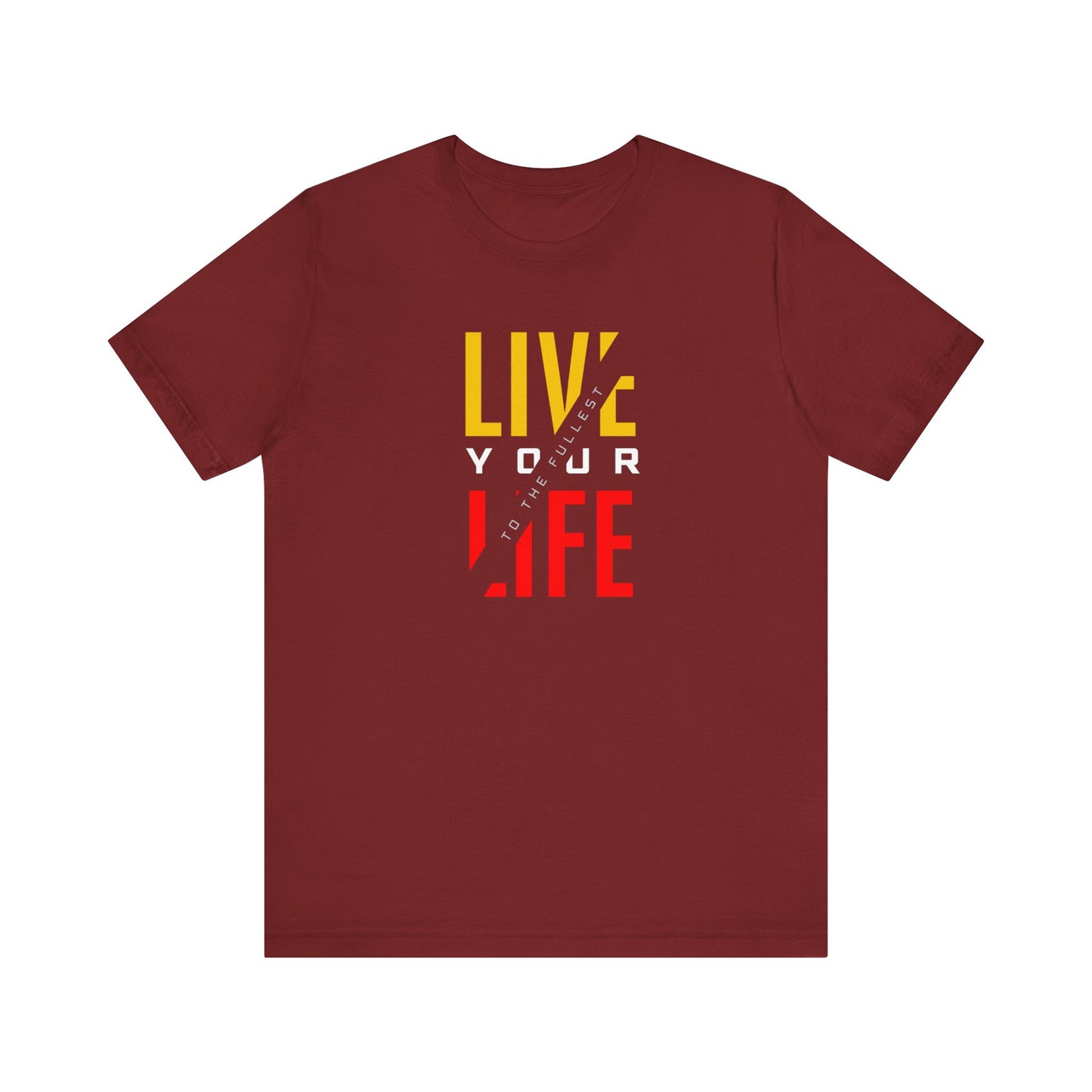 Live Your Life Unisex Jersey Short Sleeve Tee