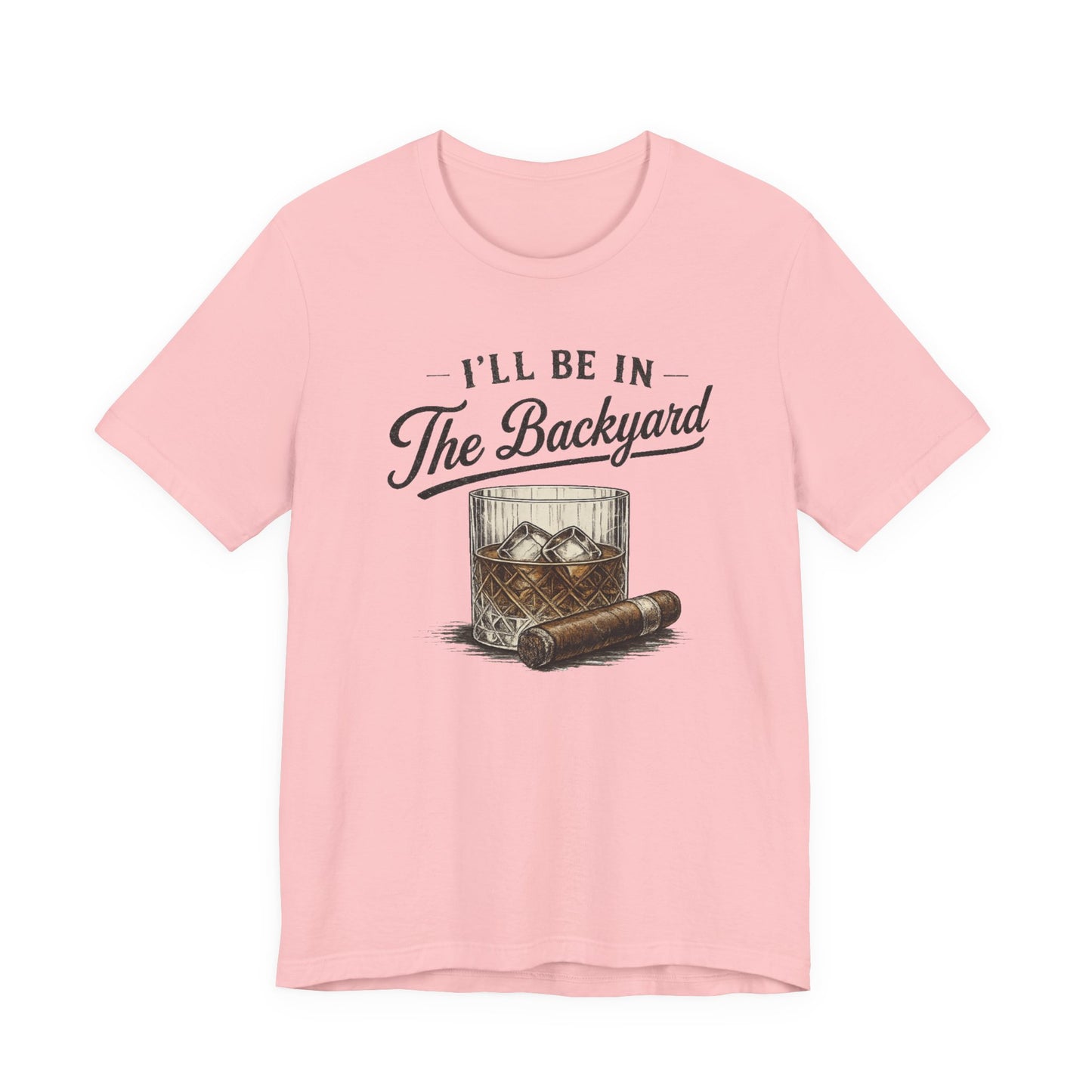 Cigar/ I'll Be In The Backyard Unisex Jersey Short Sleeve Tee