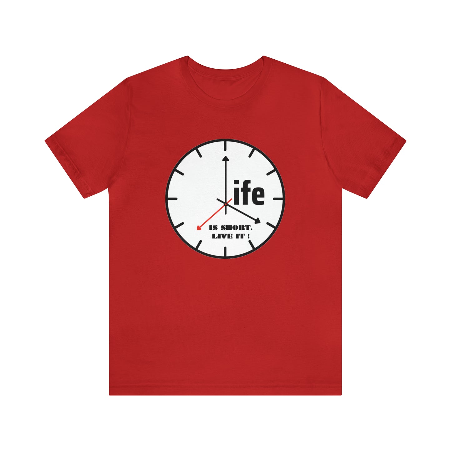 Life is To Short Live It Unisex Jersey Short Sleeve Tee