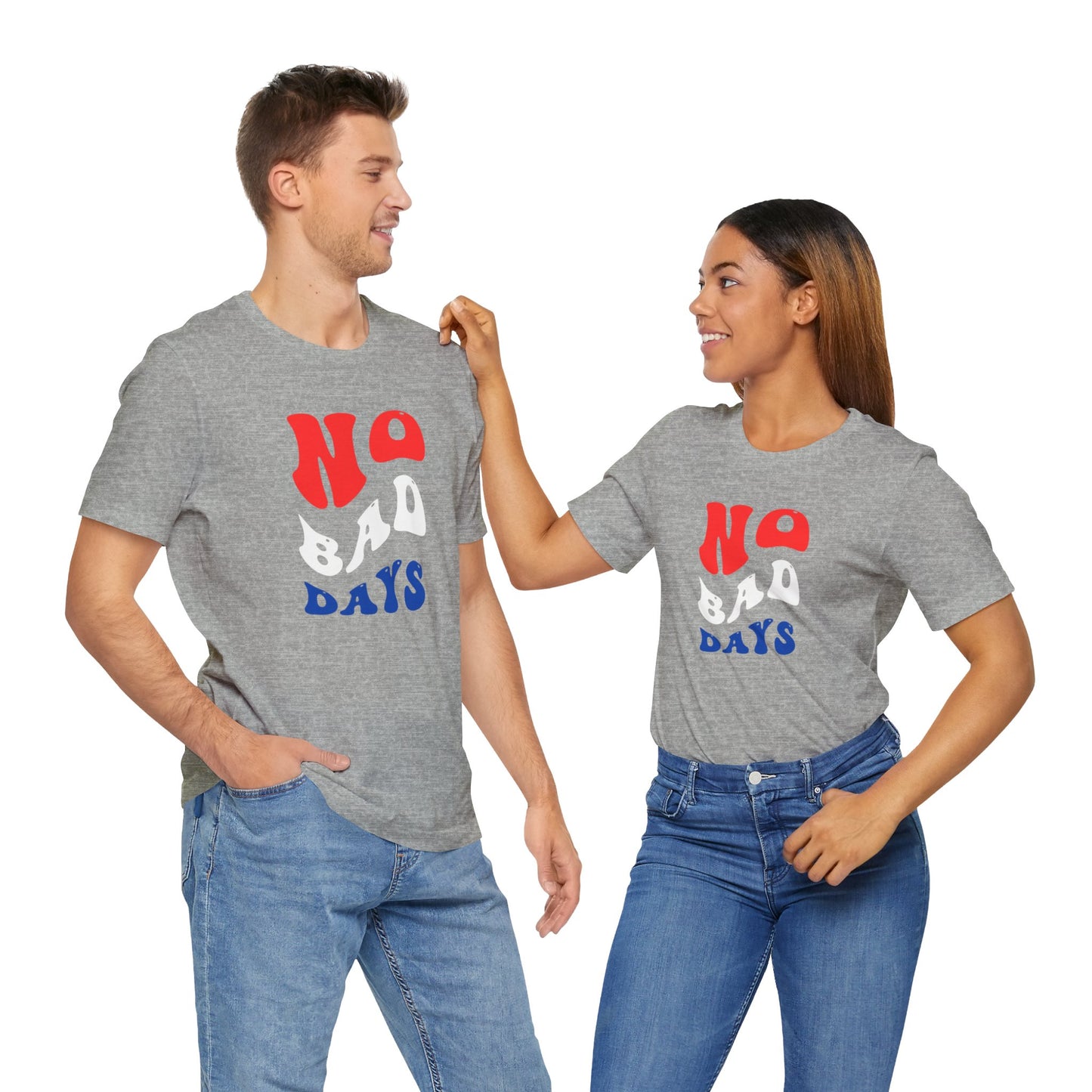 No Bad Days Unisex Jersey Short Sleeve Tee