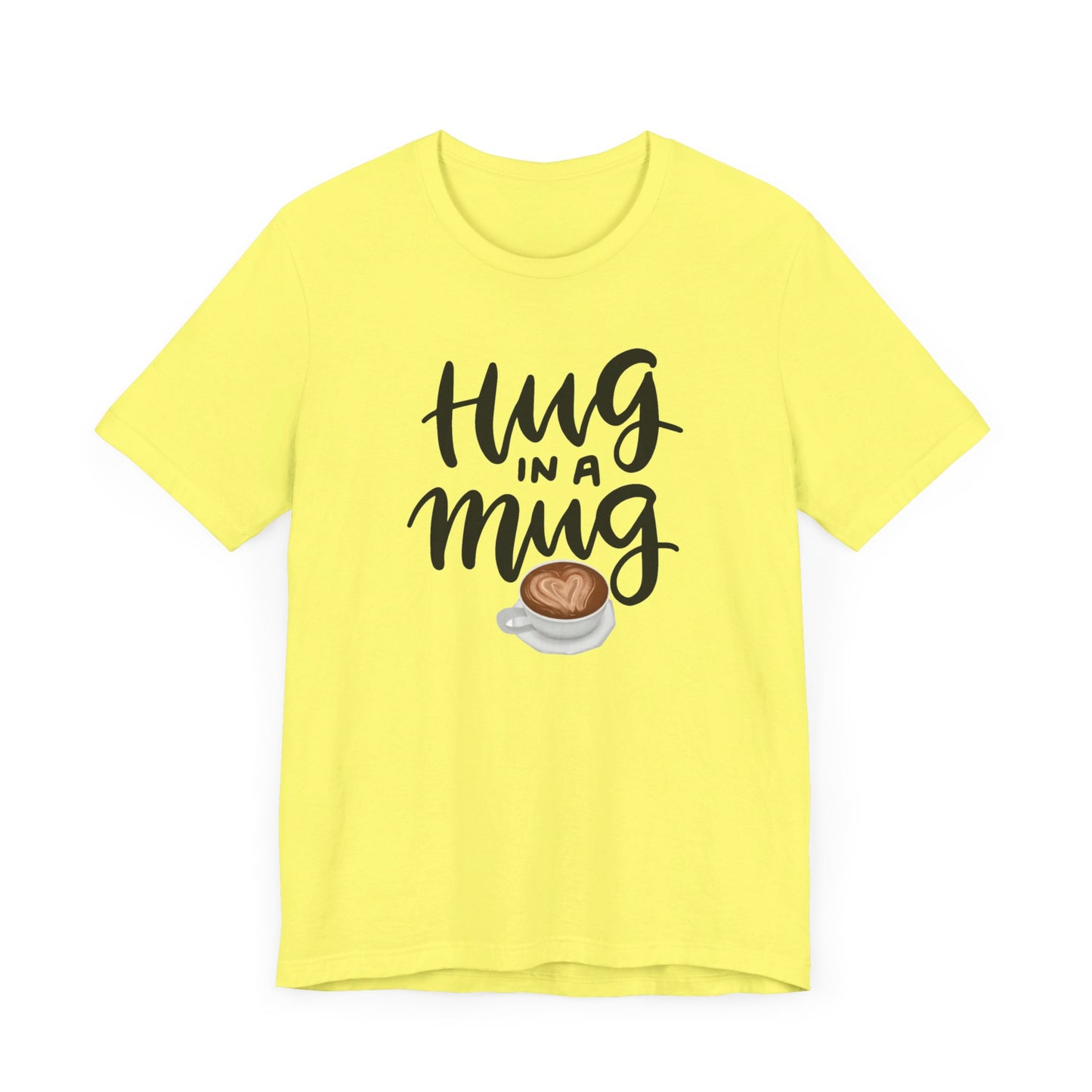 Coffee/ Hug In a Mug Unisex Jersey Short Sleeve Tee