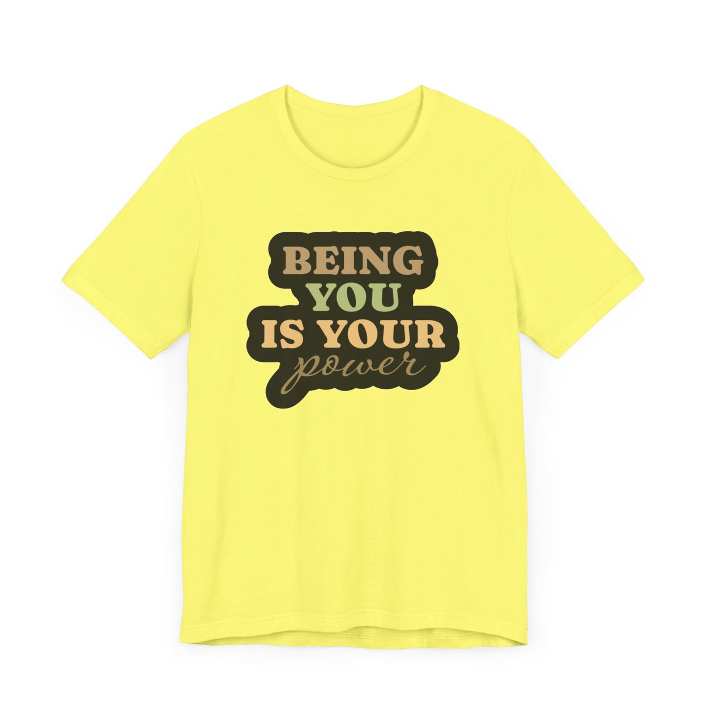 Being You Is Your Power Unisex Jersey Short Sleeve Tee