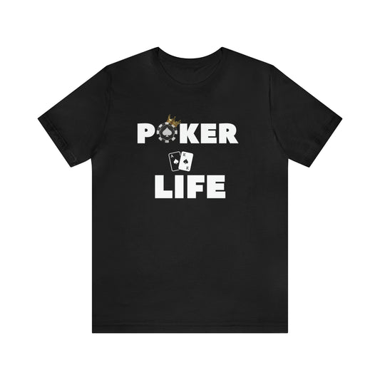 Poker Life Unisex Jersey Short Sleeve Tee