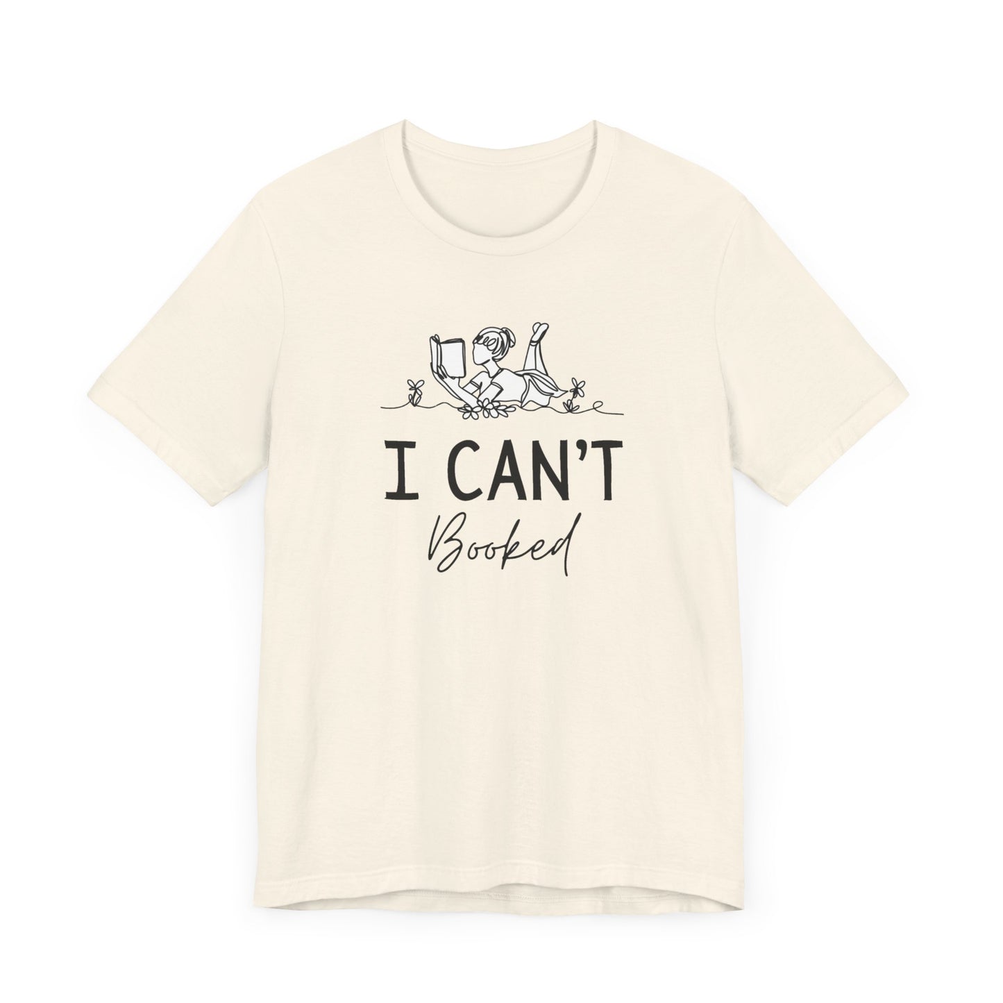 Books/ I Can't I'm Booked Unisex Jersey Short Sleeve Tee