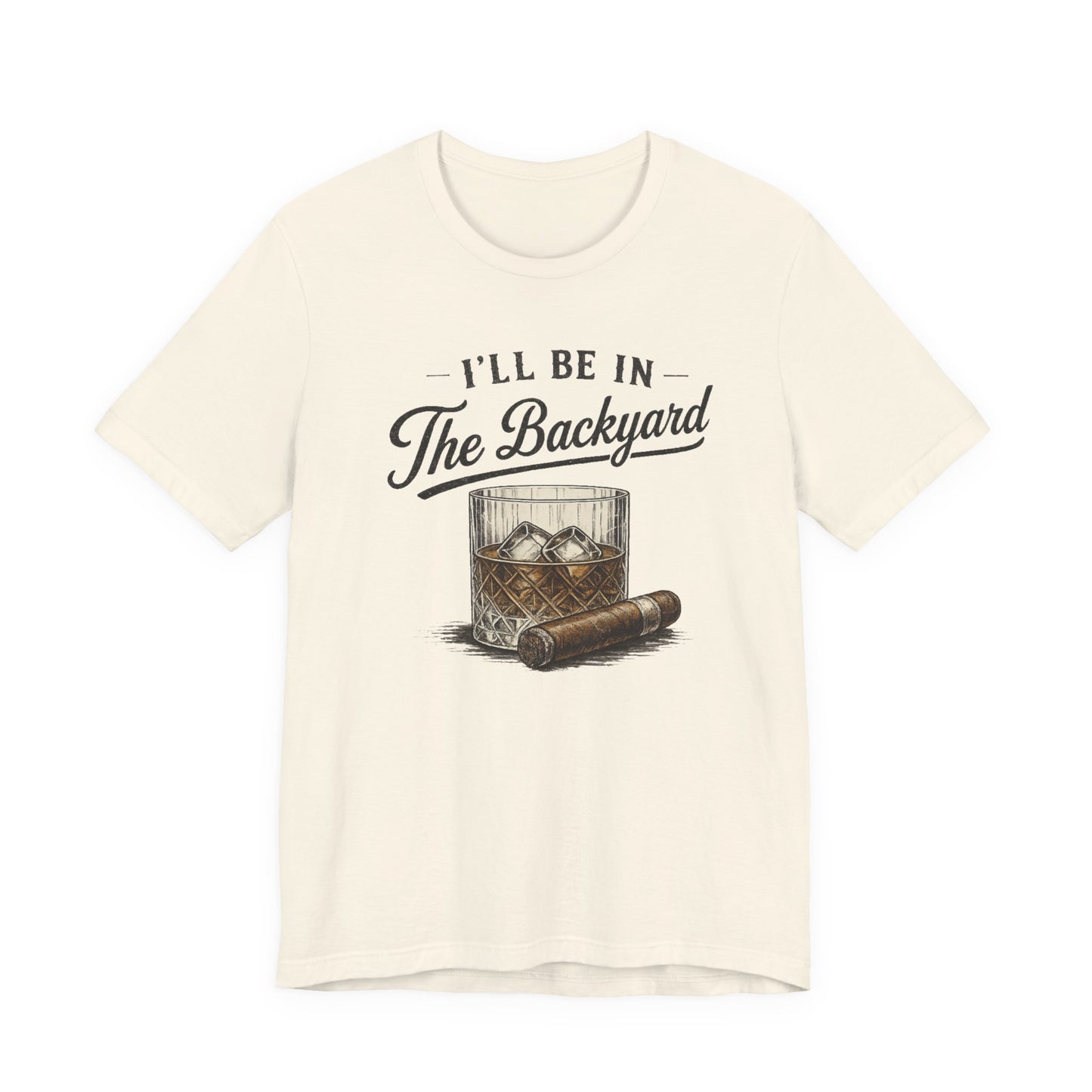 Cigar/ I'll Be In The Backyard Unisex Jersey Short Sleeve Tee