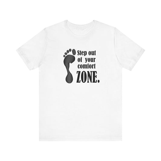 Step Out Your Comfort Zone Unisex Jersey Short Sleeve Tee