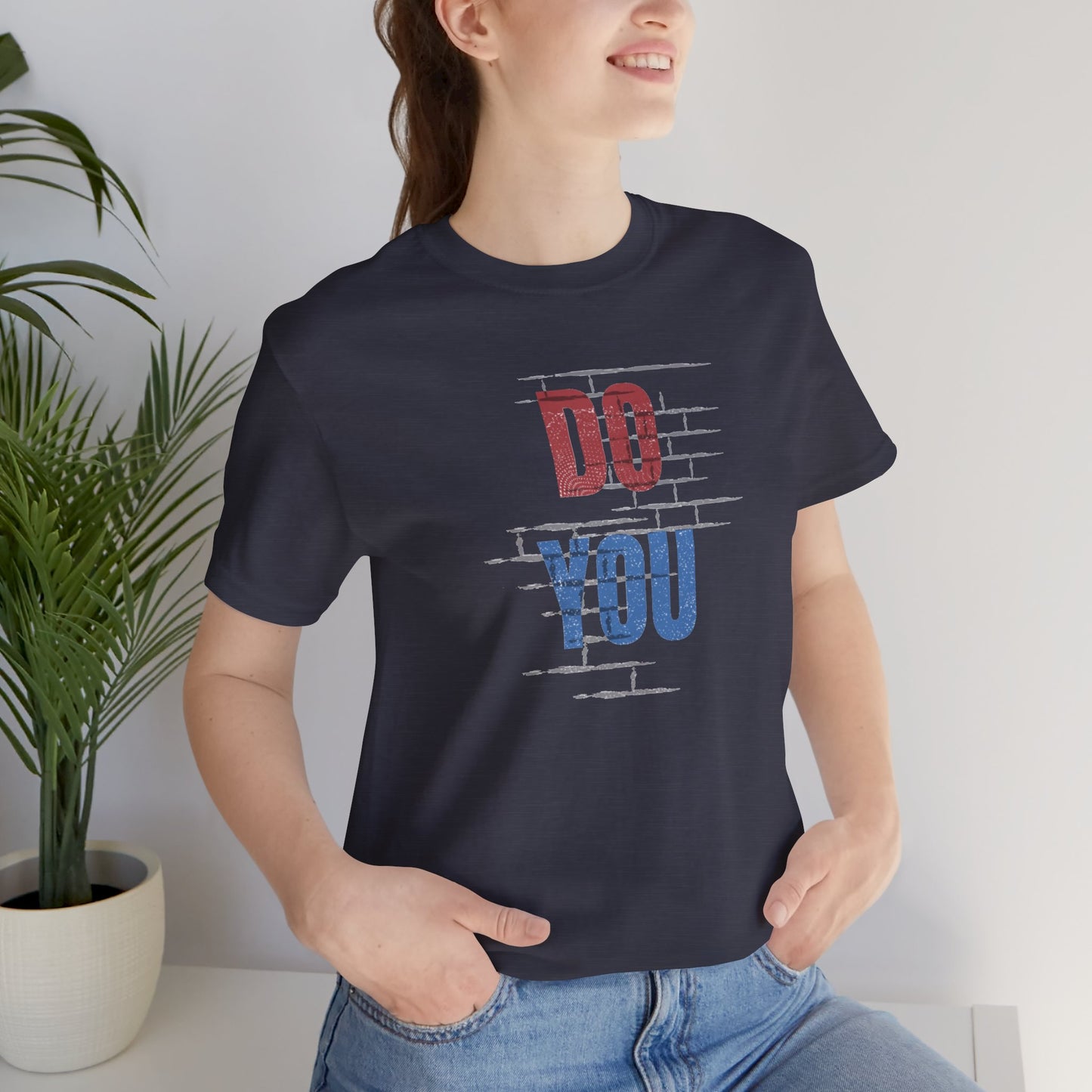 Do You Unisex Jersey Short Sleeve Tee