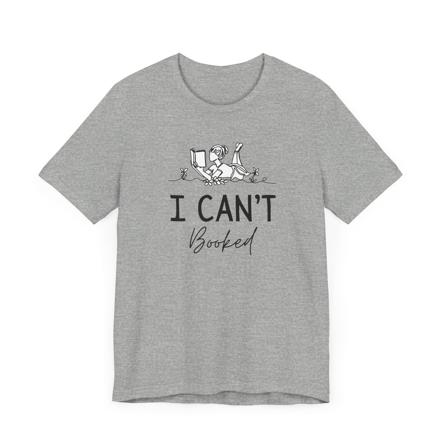 Books/ I Can't I'm Booked Unisex Jersey Short Sleeve Tee