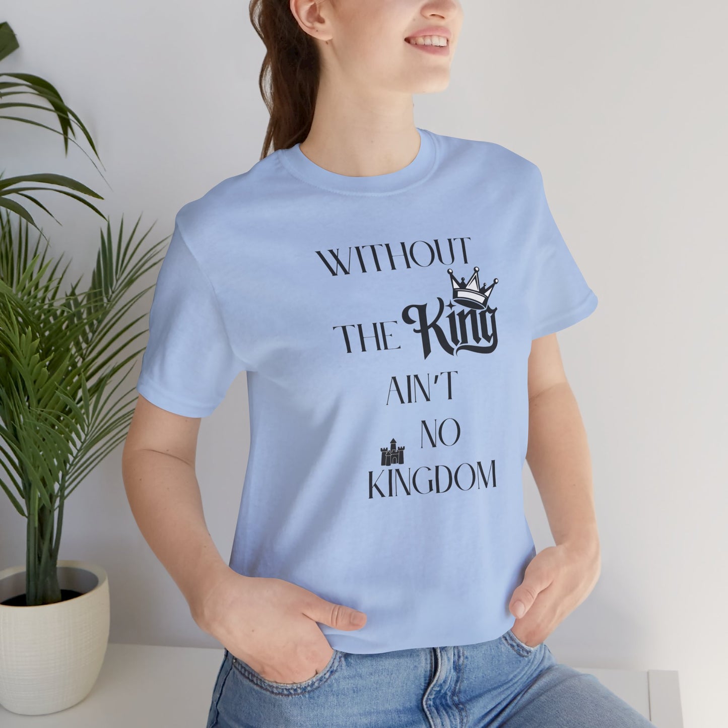 Without The King Ain't no Kingdom Unisex Softstyle T-Shirt
