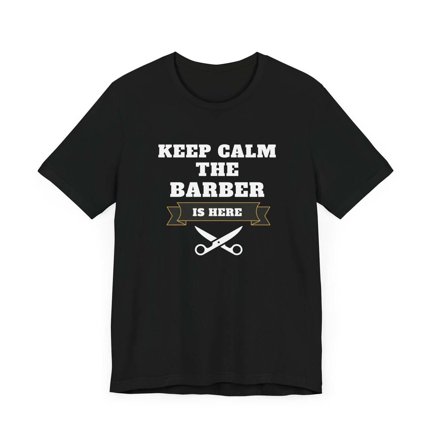 Barber/ Keep Calm The Barber Is Here Unisex Jersey Short Sleeve Tee