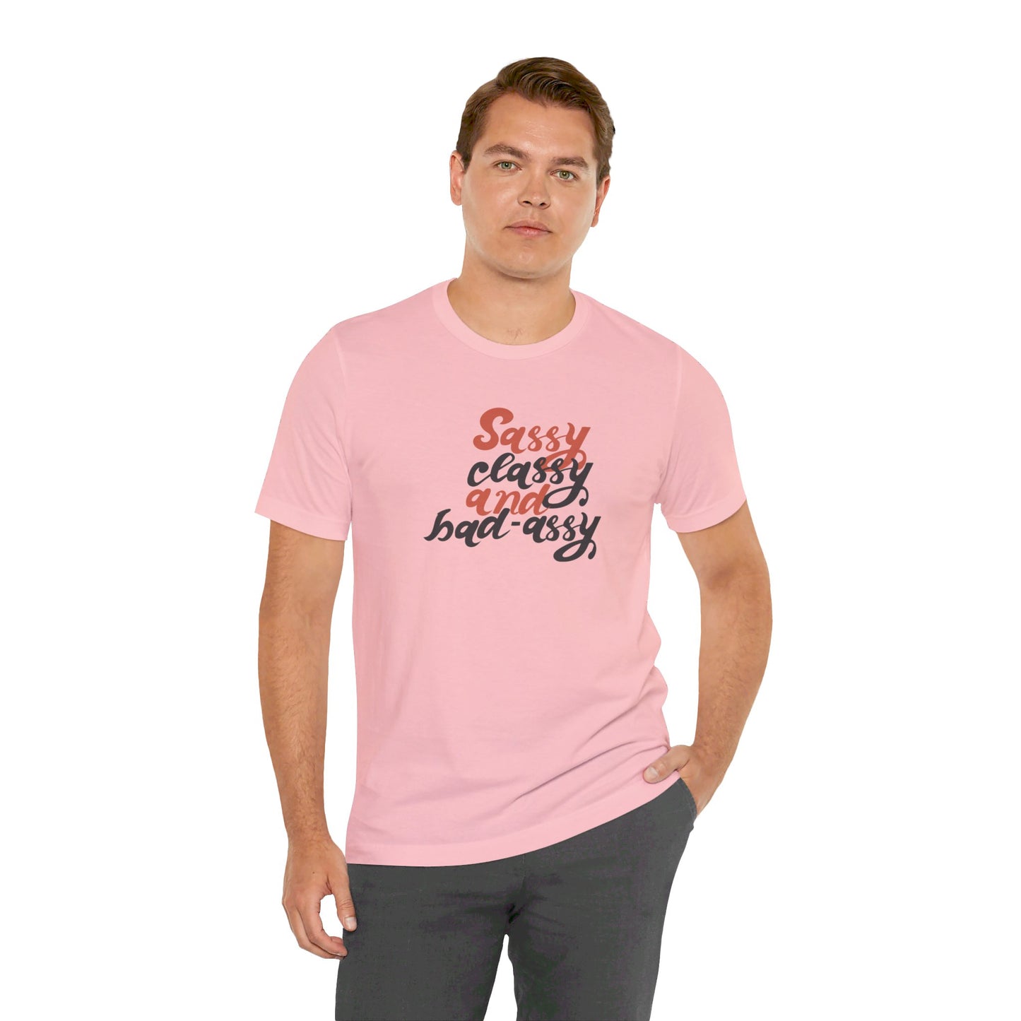 Sassy Classy And Badassy Unisex Jersey Short Sleeve Tee