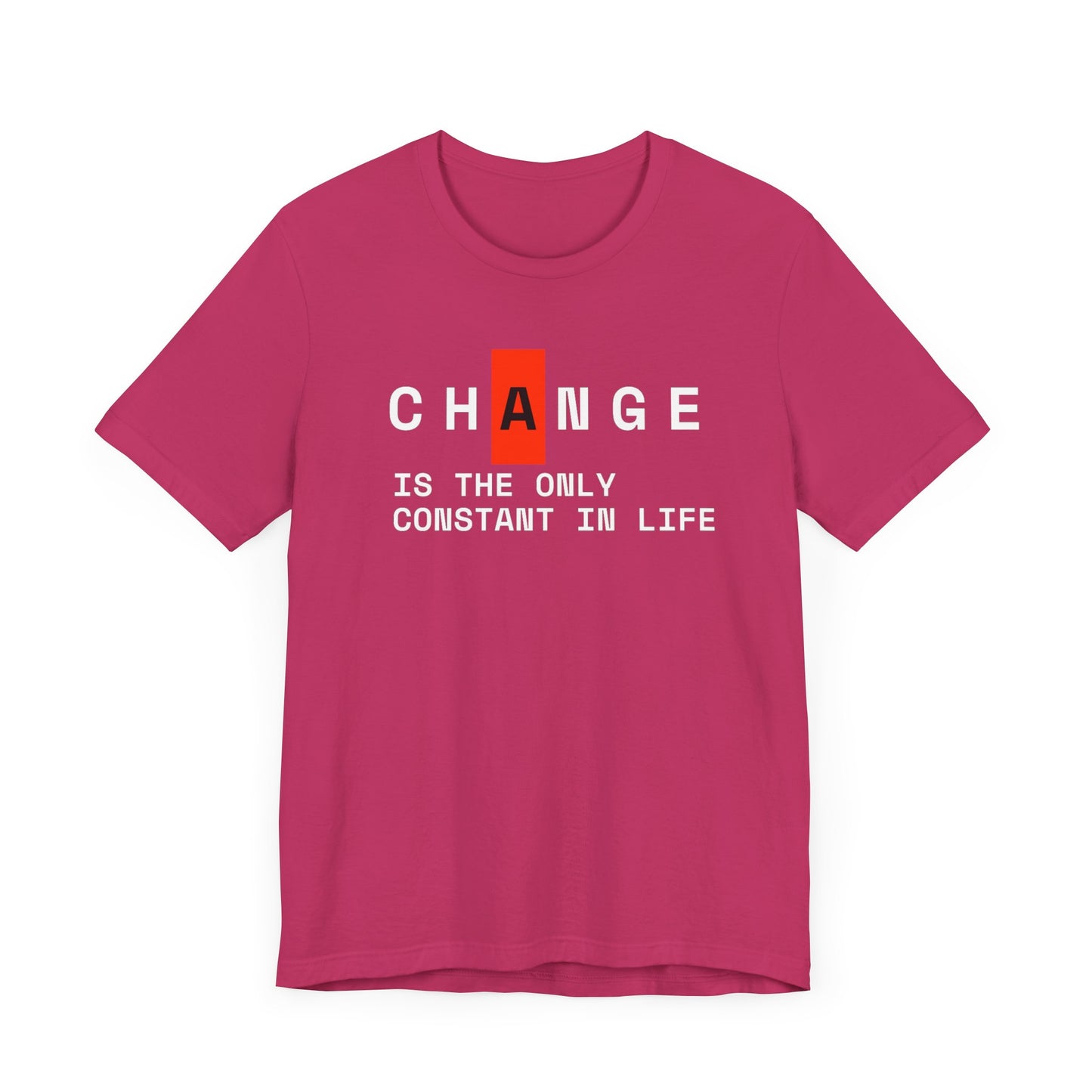 Change Is The Only Constant Thing In Life Unisex Jersey Short Sleeve Tee