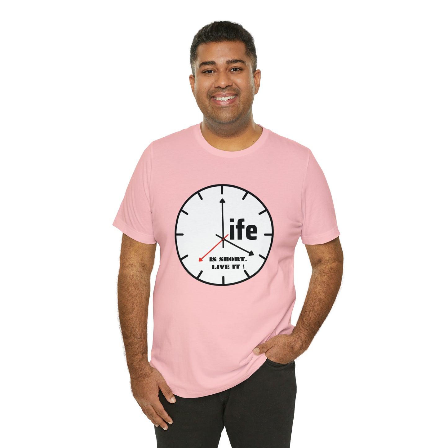 Life is To Short Live It Unisex Jersey Short Sleeve Tee