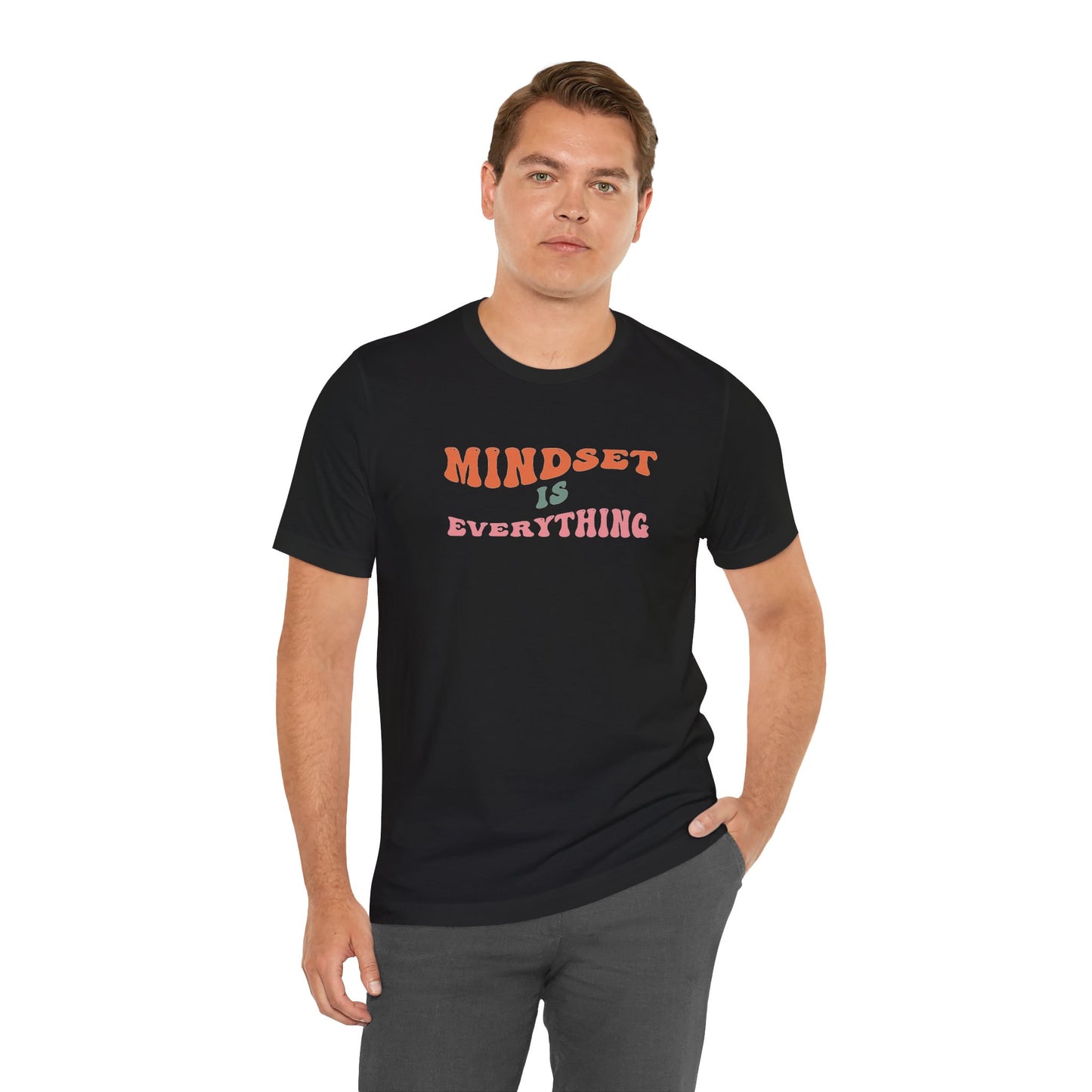 Mindset Is Everything Unisex Jersey Short Sleeve Tee