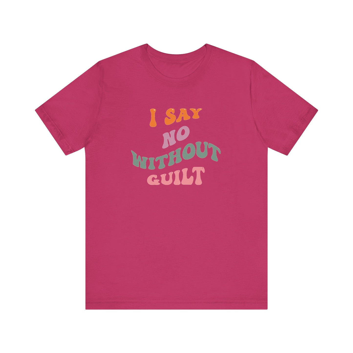 I Say No Without Guilt Unisex Jersey Short Sleeve Tee