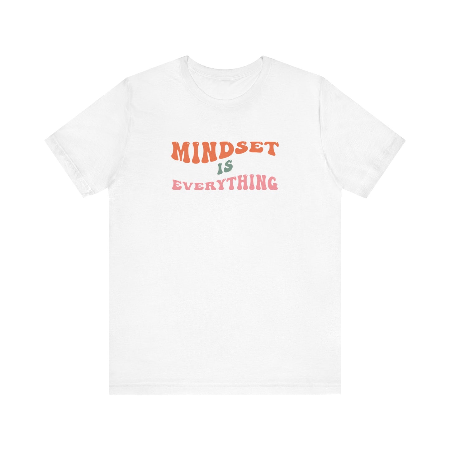 Mindset Is Everything Unisex Jersey Short Sleeve Tee